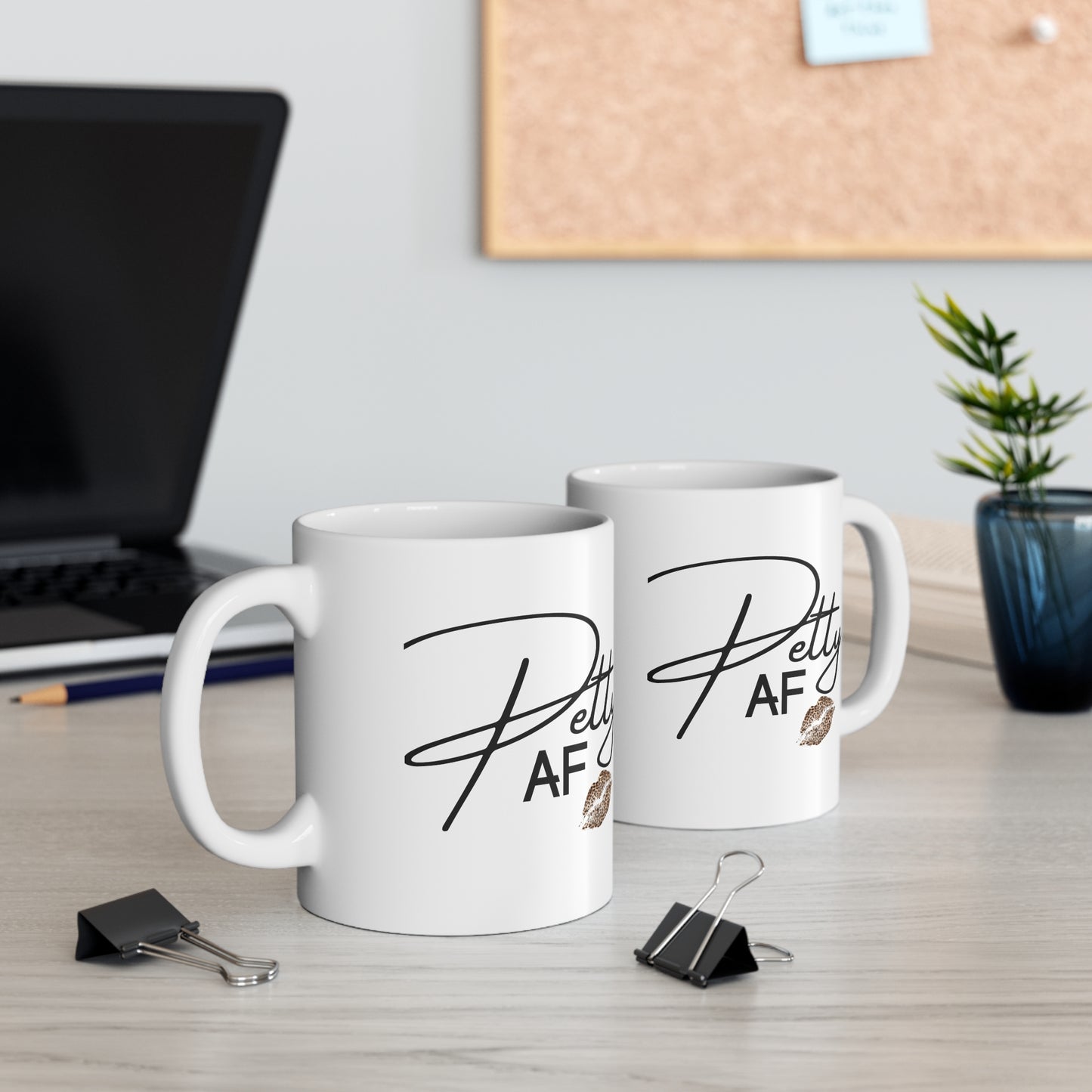 PettyAF Ceramic Mug 11oz