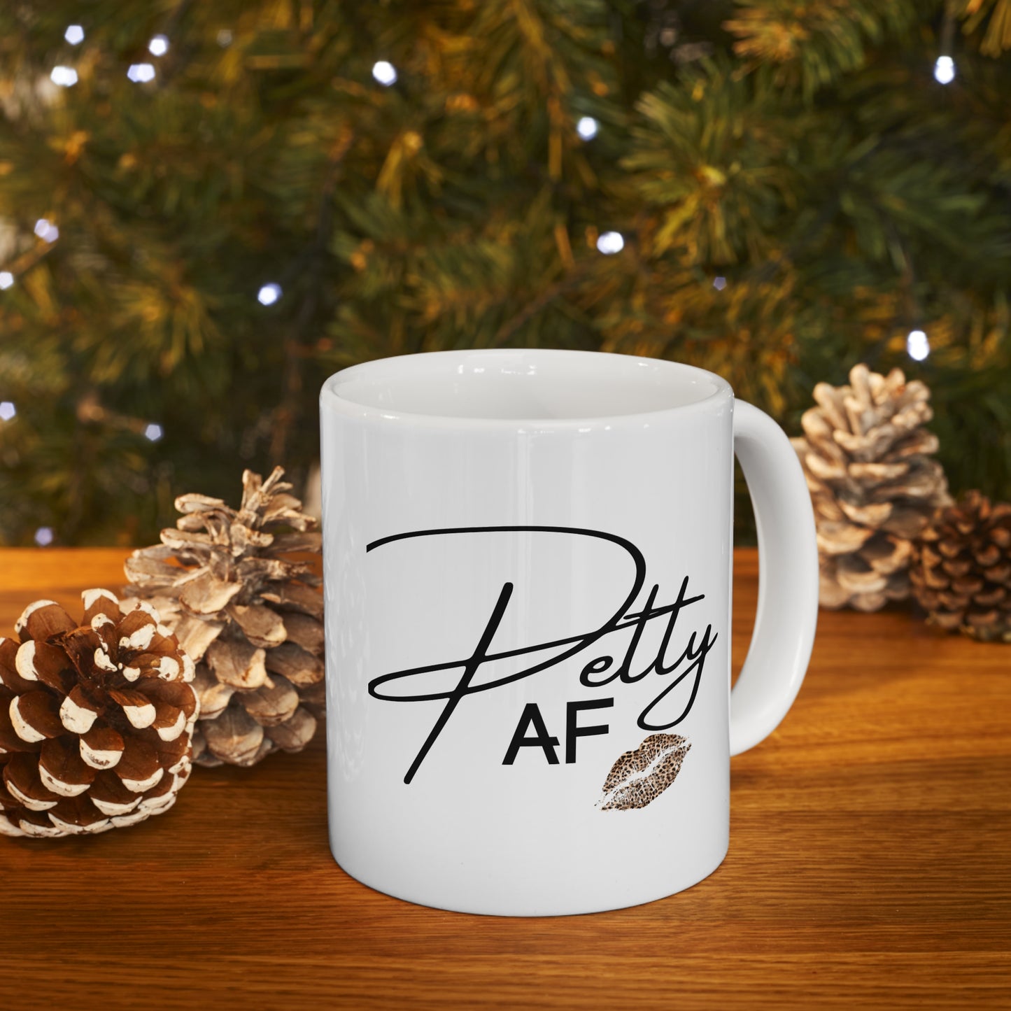 PettyAF Ceramic Mug 11oz