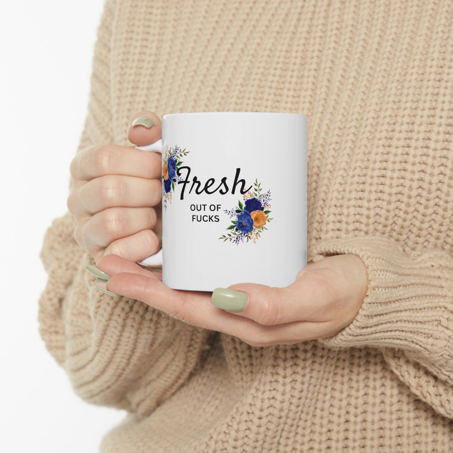 Fresh out of Fucks Ceramic Mug 11oz