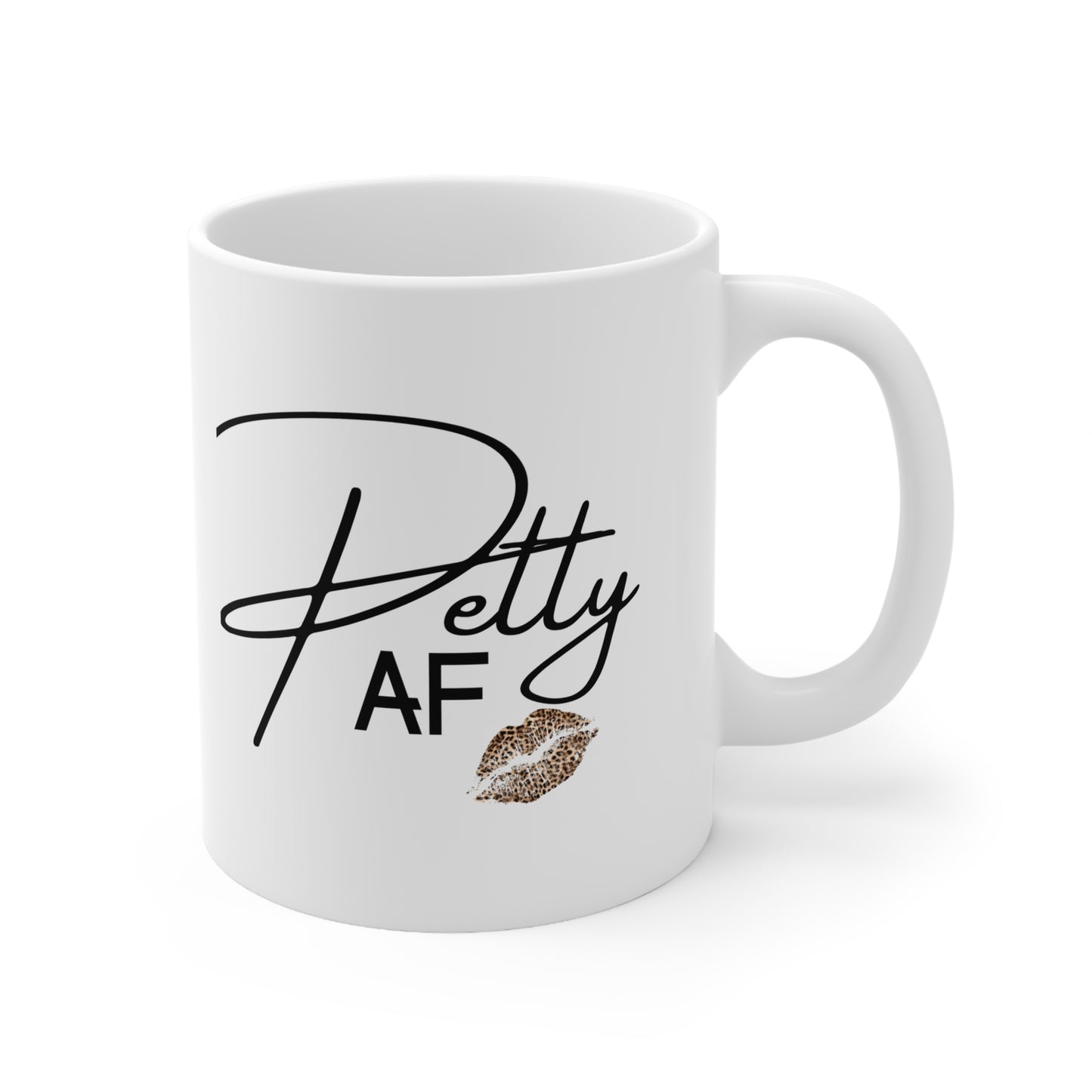 PettyAF Ceramic Mug 11oz