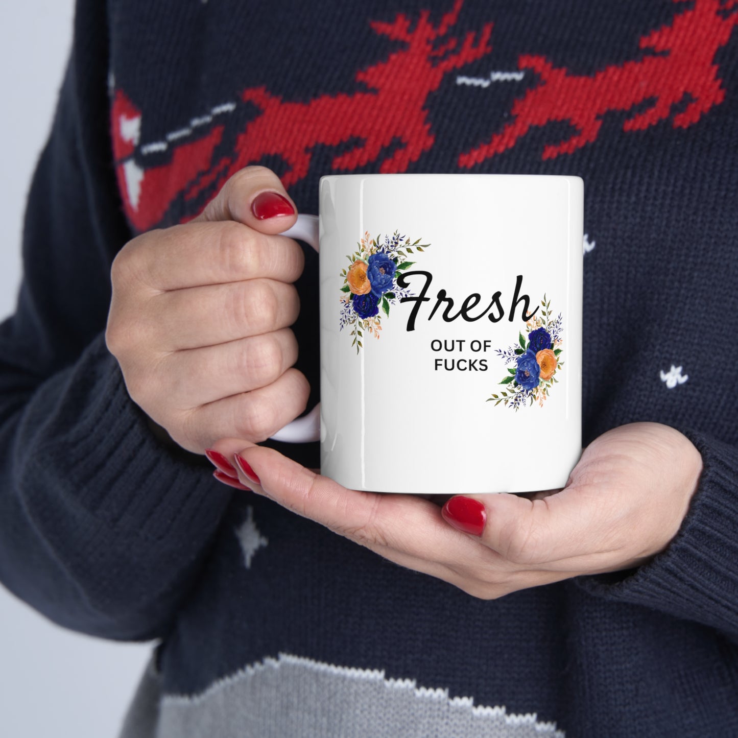 Fresh out of Fucks Ceramic Mug 11oz