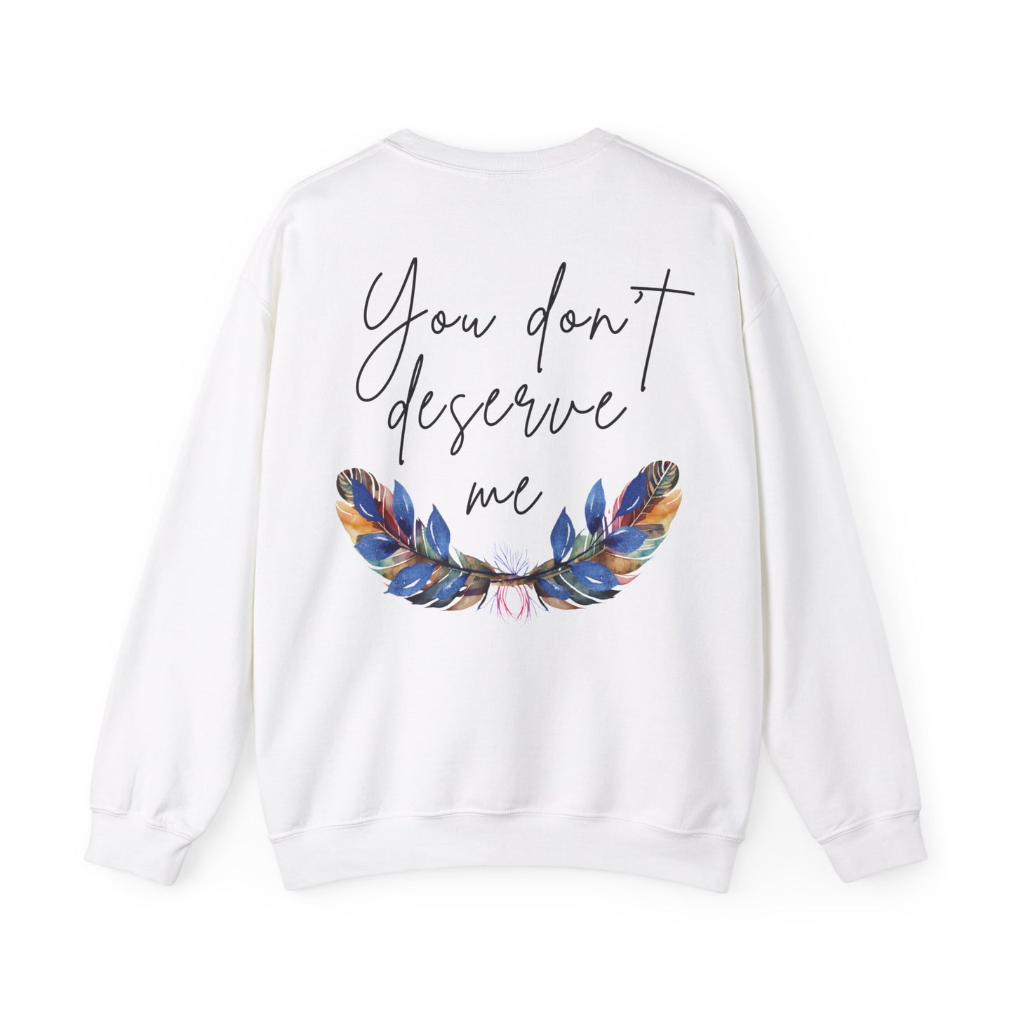 No Mercy/You dont deserve me Crewneck Sweatshirt