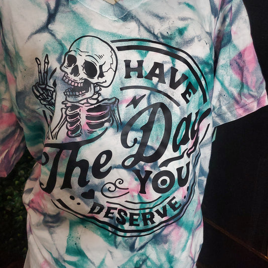 Have the day you deserve