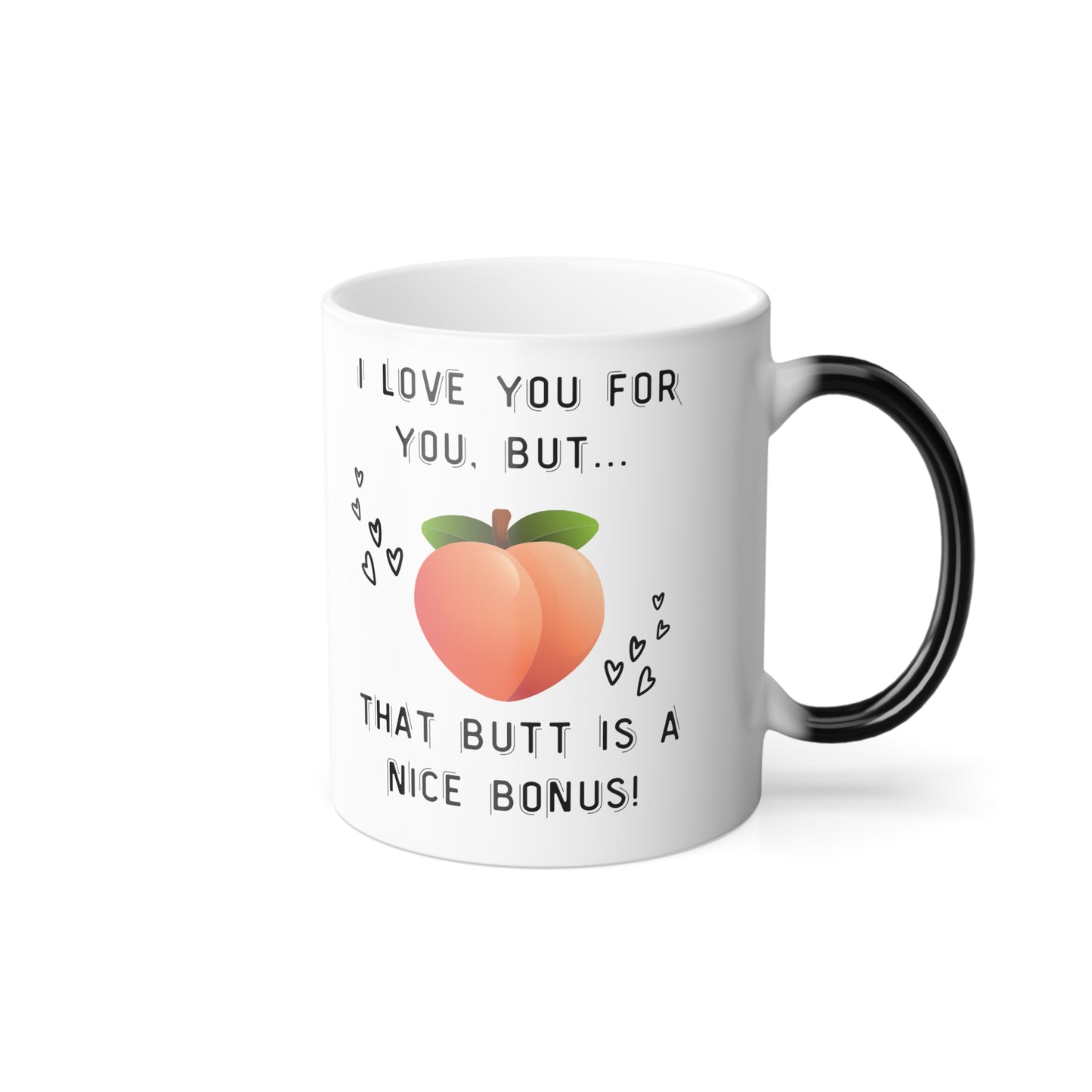 Love you and your butt Color Morphing Mug, 11oz