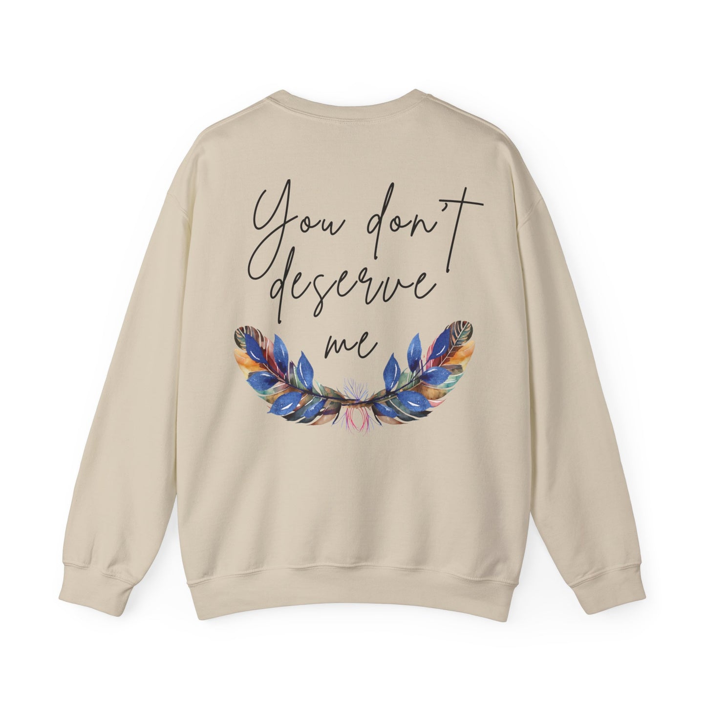 No Mercy/You dont deserve me Crewneck Sweatshirt