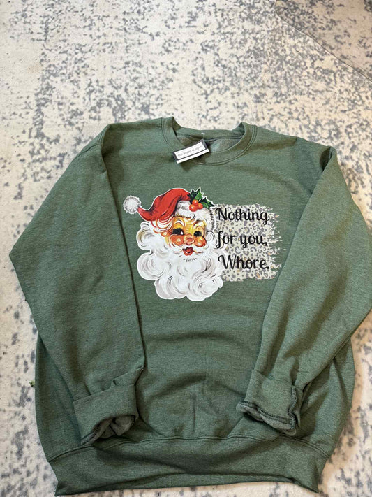 nothing for you whore