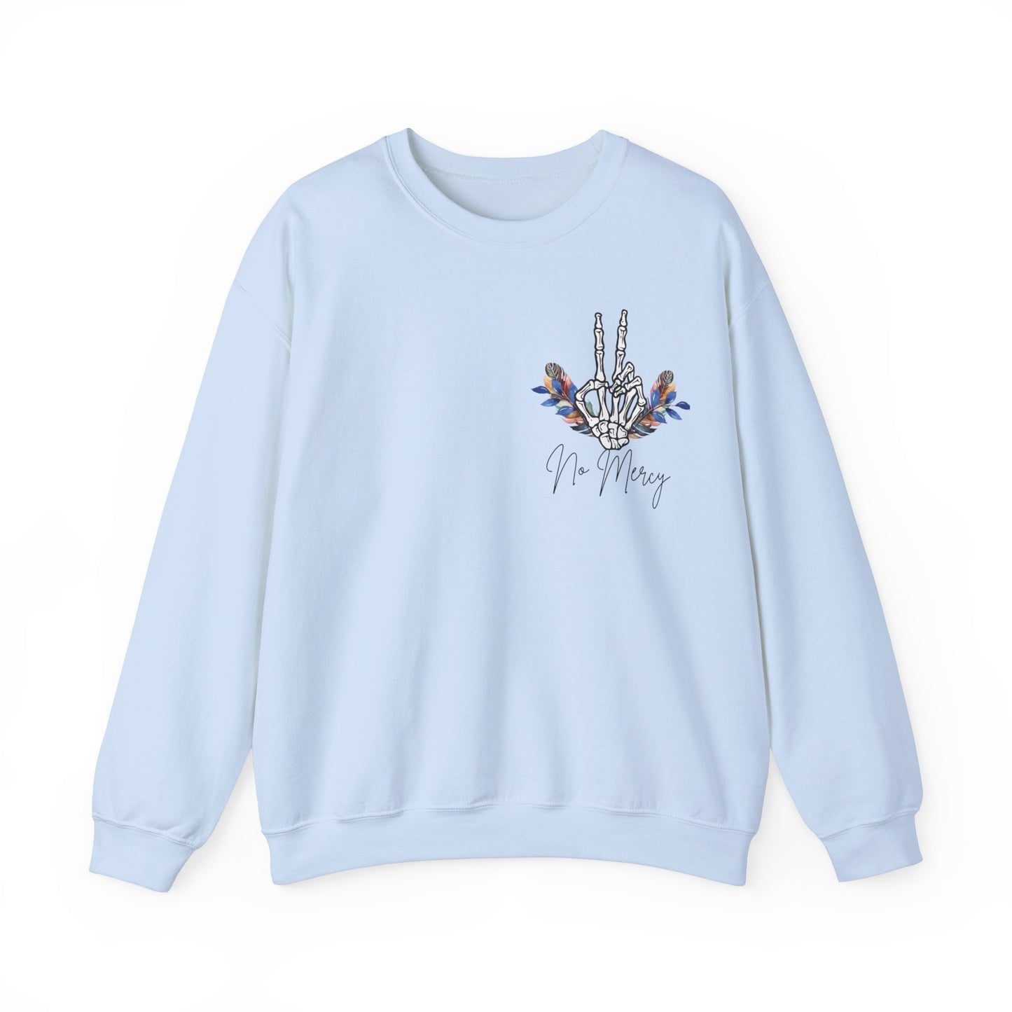 No Mercy/You dont deserve me Crewneck Sweatshirt