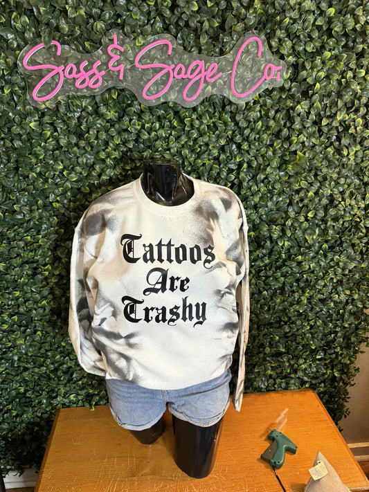 Tattoos are trashy