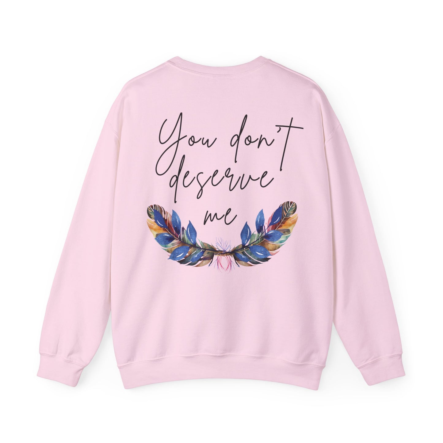 No Mercy/You dont deserve me Crewneck Sweatshirt