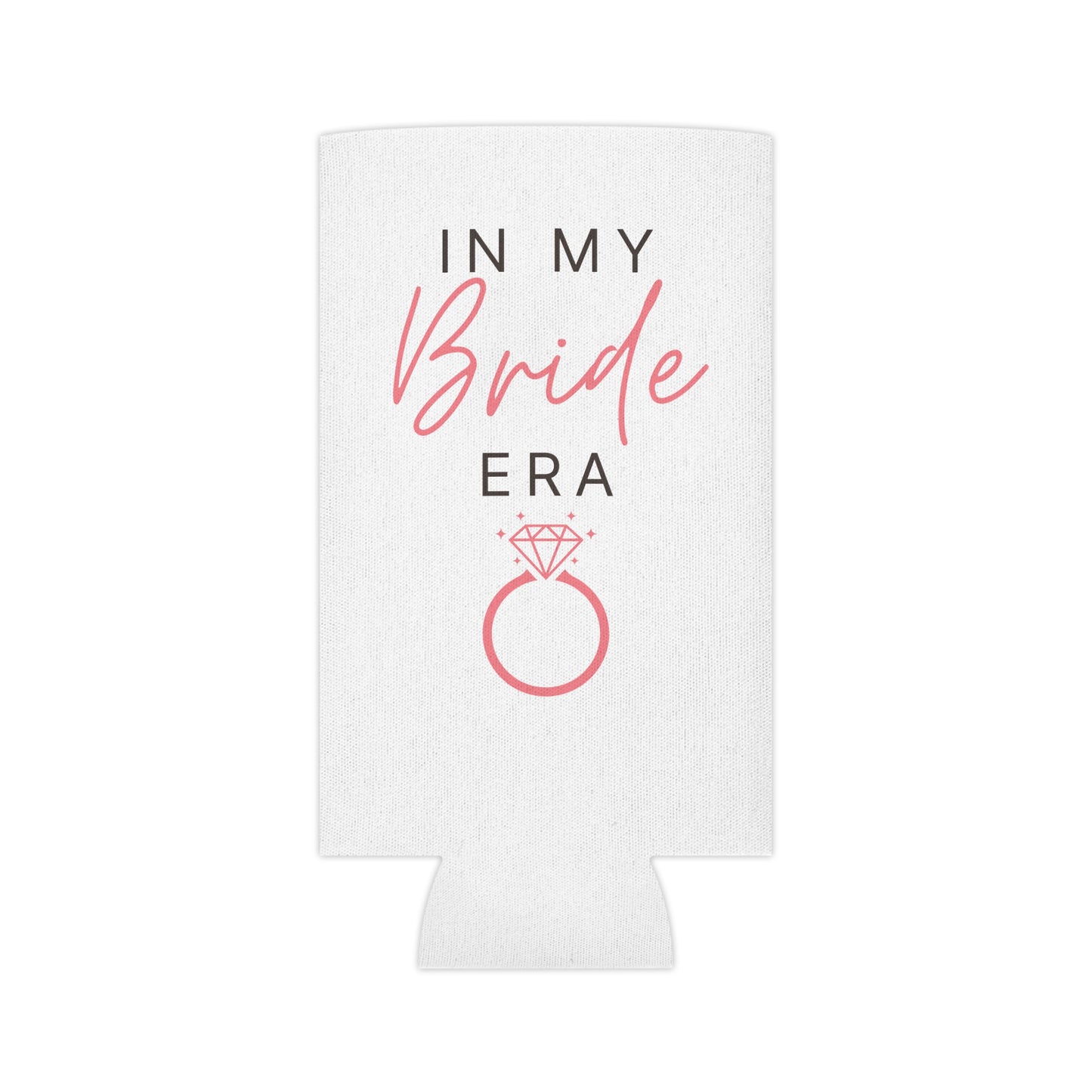 In my bride era coozie